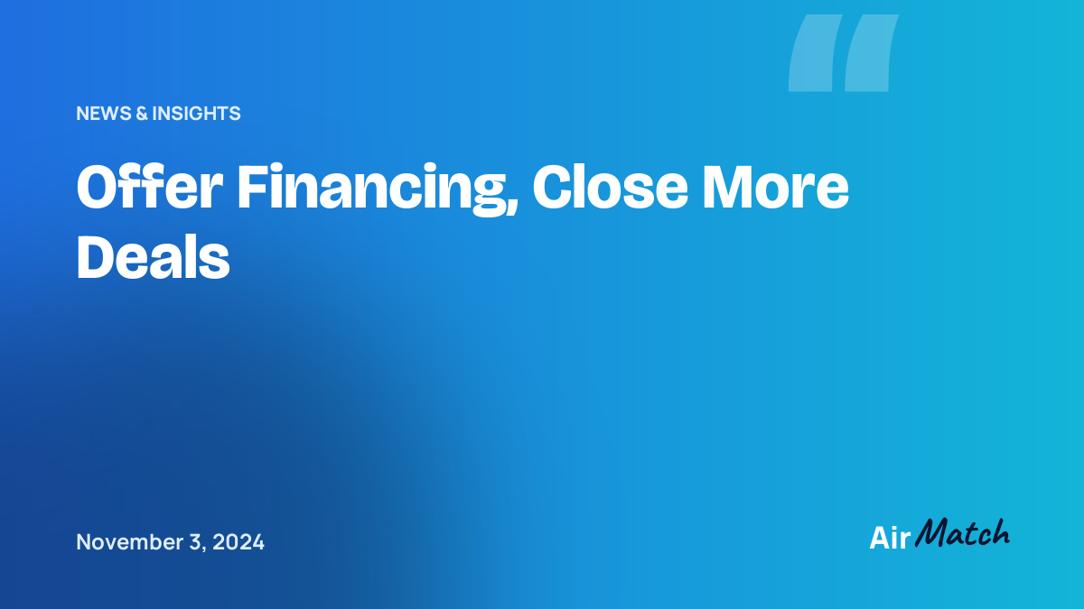 Offer Financing, Close More Deals